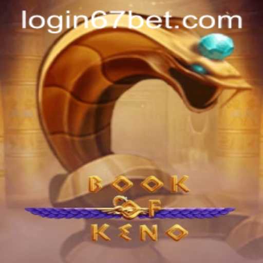 Discovering the World of BookOfKeno and 67bet PH Login