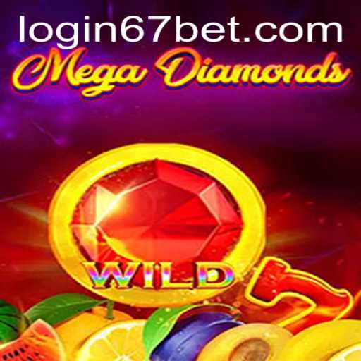 Exploring the Thrilling World of MegaDiamond with 67bet PH Login