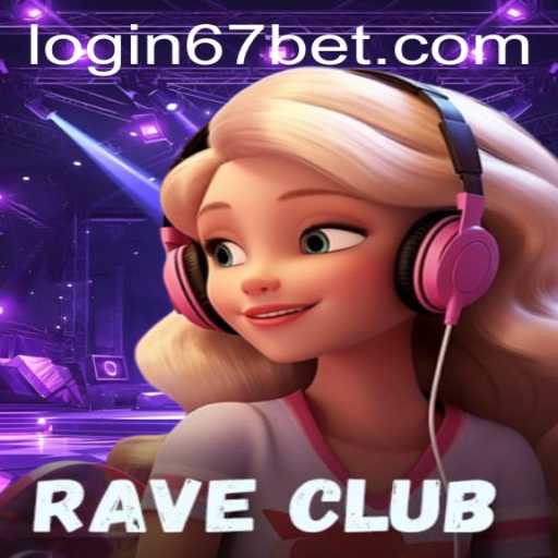 RaveClub: Dive Into the Exciting World of 67bet PH Login